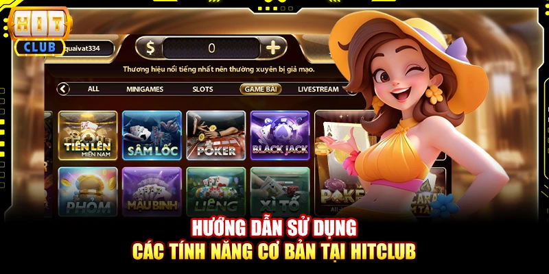 Hướng dẫn sử dụng các tính năng cơ bản tại HitClub 